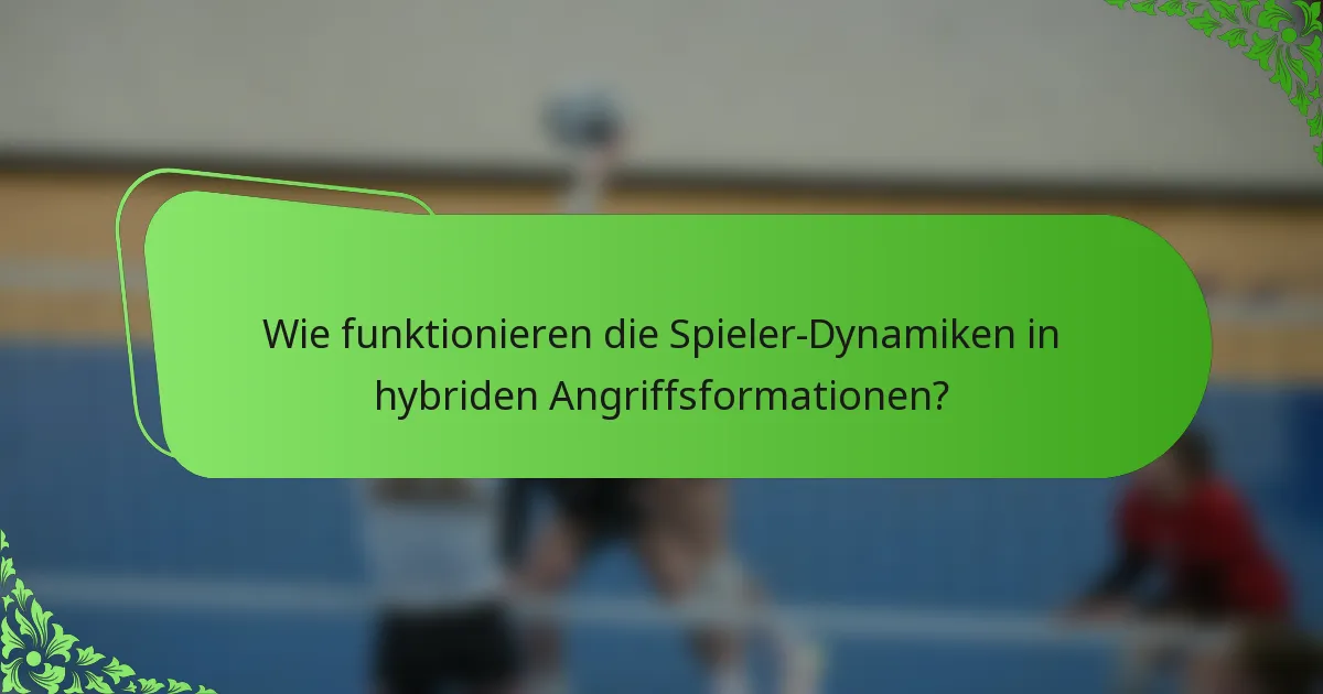 Wie funktionieren die Spieler-Dynamiken in hybriden Angriffsformationen?